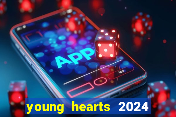 young hearts 2024 assistir online dublado